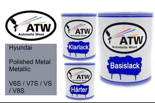 Hyundai, Polished Metal Metallic, V6S / V7S / VS / V8S: 1L Lackdose + 1L Klarlack + 500ml Härter - Set, von ATW Autoteile West.